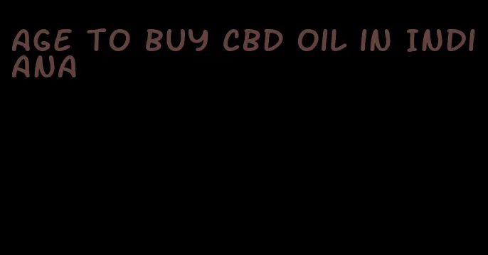 age to buy CBD oil in Indiana