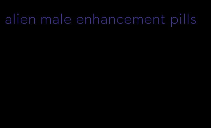 alien male enhancement pills