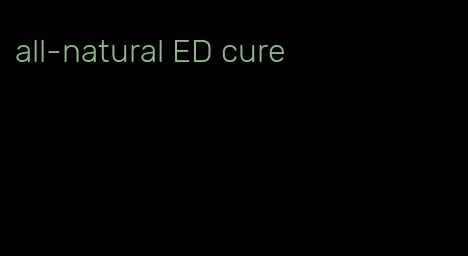 all-natural ED cure