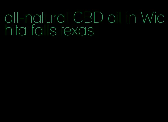 all-natural CBD oil in Wichita falls texas