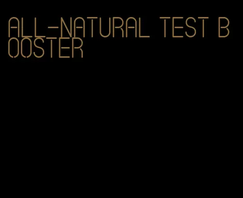 all-natural test booster