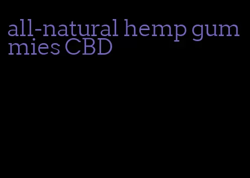 all-natural hemp gummies CBD