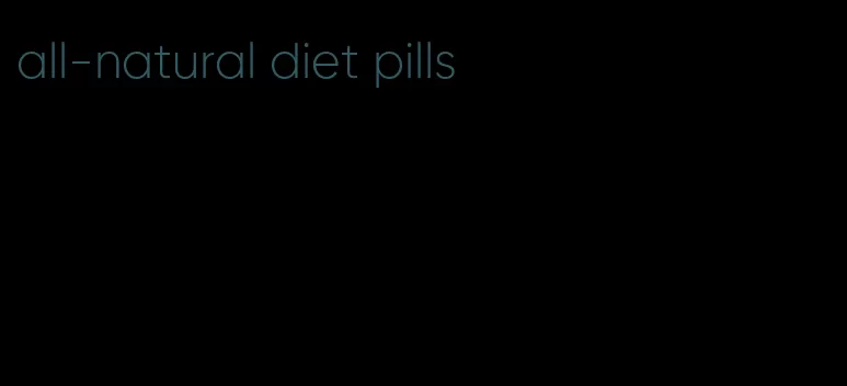 all-natural diet pills