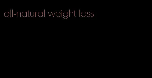 all-natural weight loss