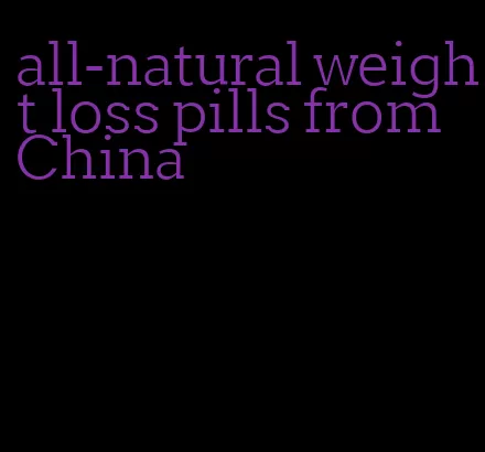 all-natural weight loss pills from China