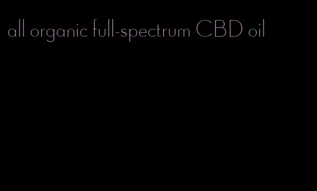 all organic full-spectrum CBD oil