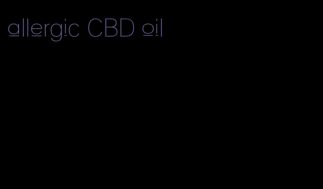 allergic CBD oil