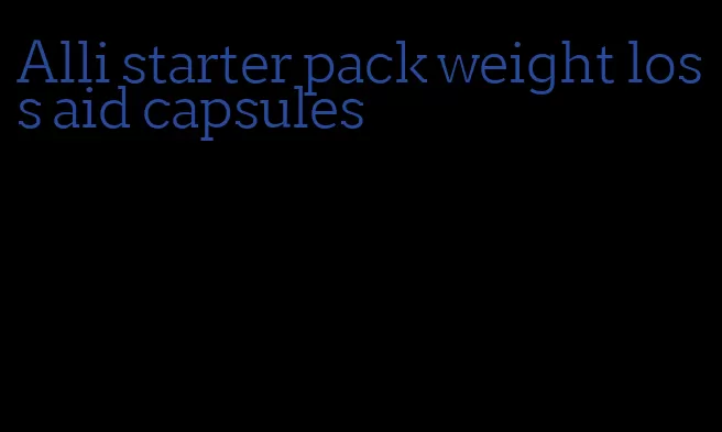 Alli starter pack weight loss aid capsules