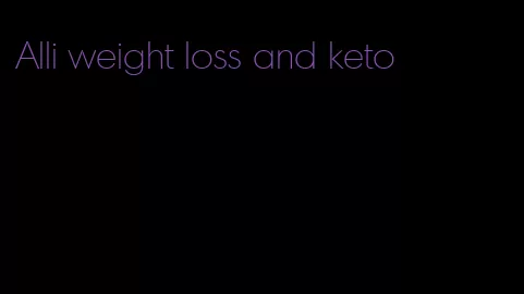 Alli weight loss and keto