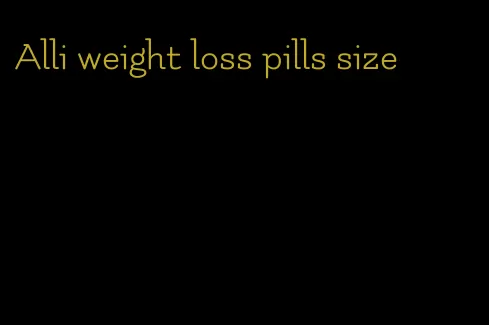 Alli weight loss pills size