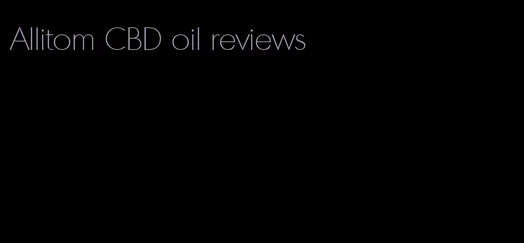 Allitom CBD oil reviews