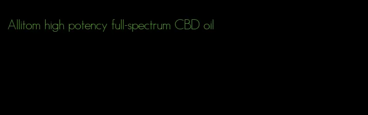 Allitom high potency full-spectrum CBD oil