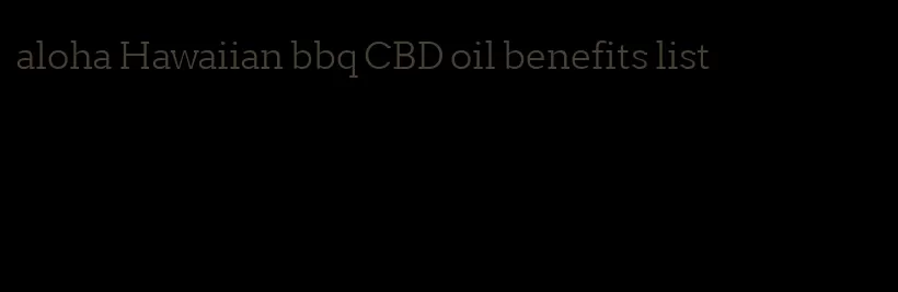 aloha Hawaiian bbq CBD oil benefits list