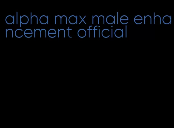 alpha max male enhancement official