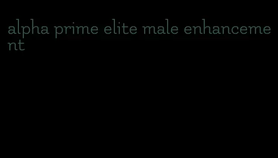 alpha prime elite male enhancement