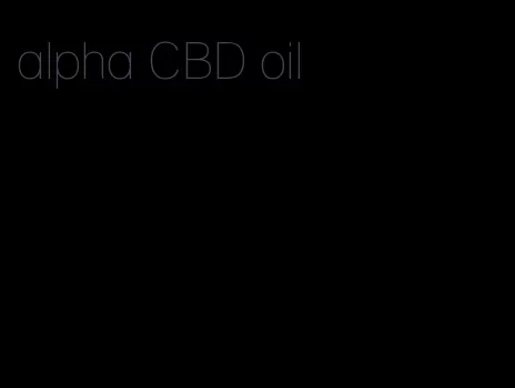 alpha CBD oil