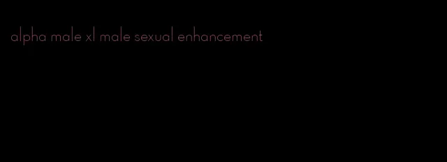 alpha male xl male sexual enhancement