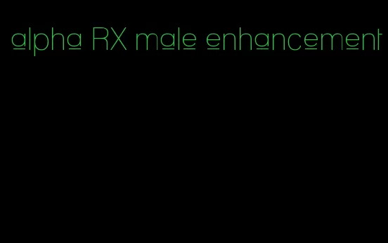 alpha RX male enhancement