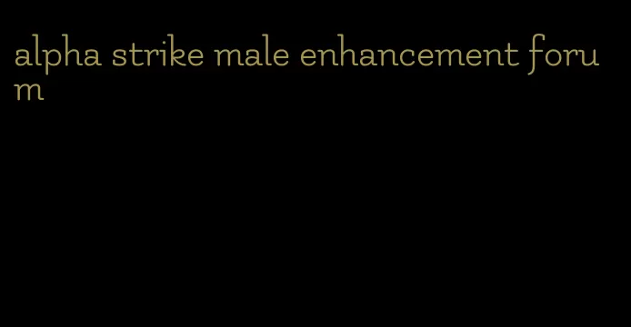 alpha strike male enhancement forum