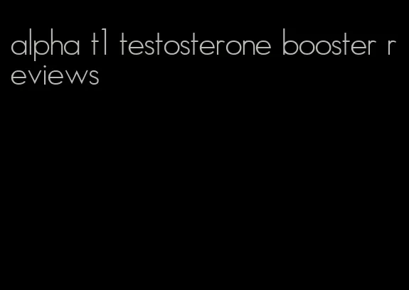 alpha t1 testosterone booster reviews