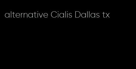 alternative Cialis Dallas tx