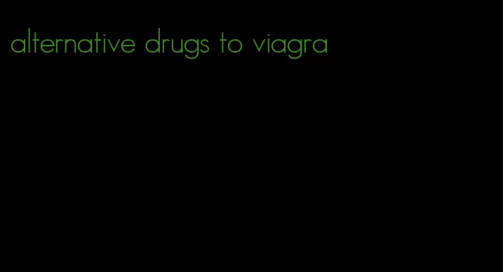 alternative drugs to viagra