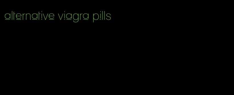 alternative viagra pills