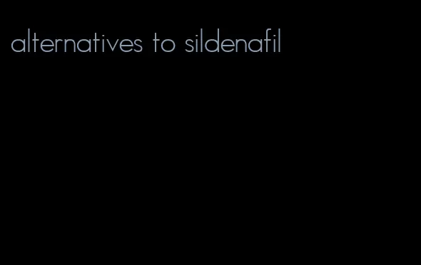 alternatives to sildenafil