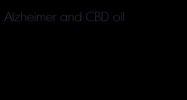 Alzheimer and CBD oil