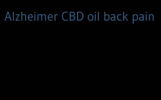 Alzheimer CBD oil back pain