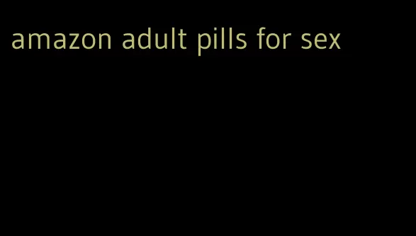 amazon adult pills for sex