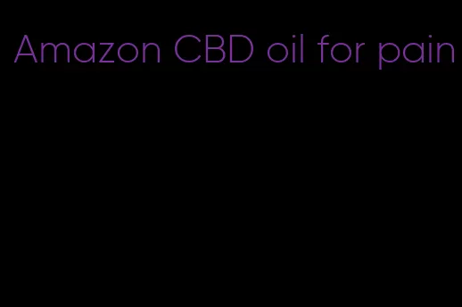 Amazon CBD oil for pain