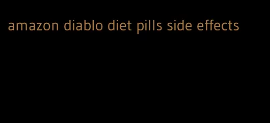 amazon diablo diet pills side effects