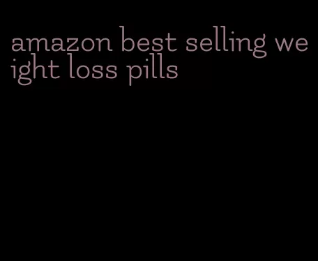 amazon best selling weight loss pills