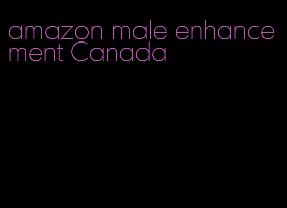 amazon male enhancement Canada