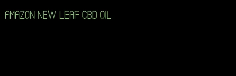 Amazon new leaf CBD oil