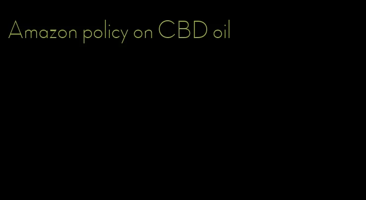 Amazon policy on CBD oil