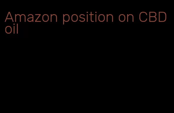 Amazon position on CBD oil