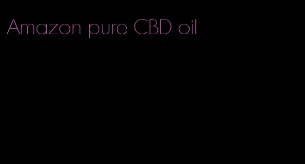 Amazon pure CBD oil