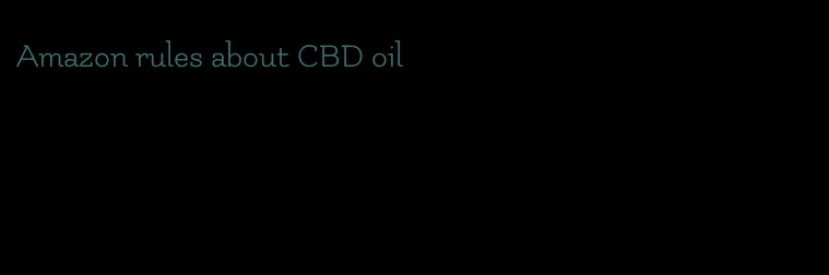 Amazon rules about CBD oil