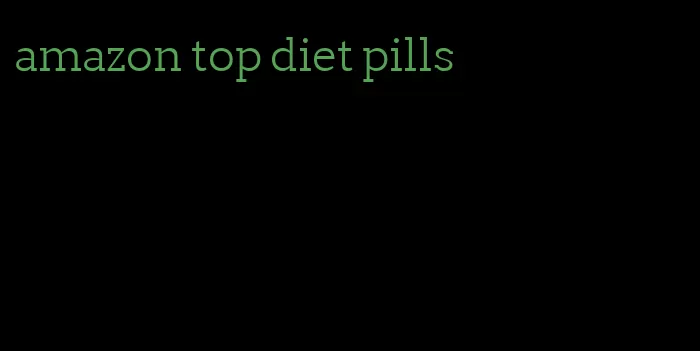 amazon top diet pills