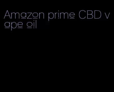 Amazon prime CBD vape oil