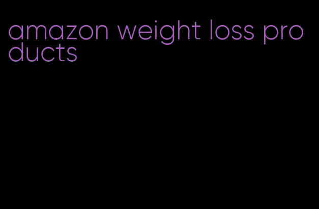 amazon weight loss products