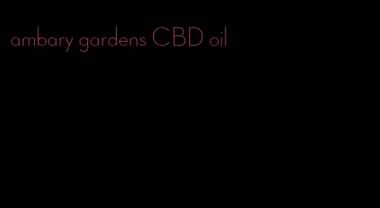 ambary gardens CBD oil