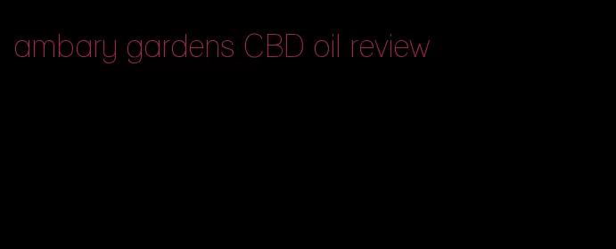 ambary gardens CBD oil review