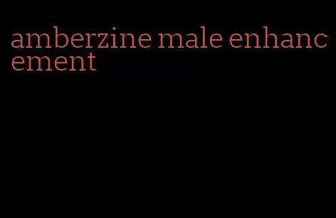 amberzine male enhancement