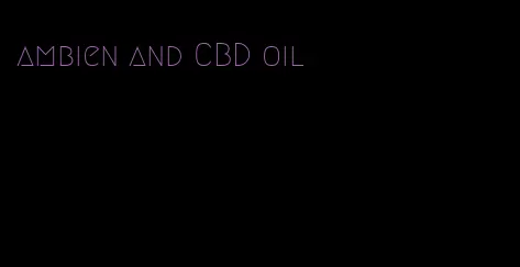 ambien and CBD oil