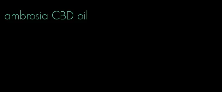 ambrosia CBD oil