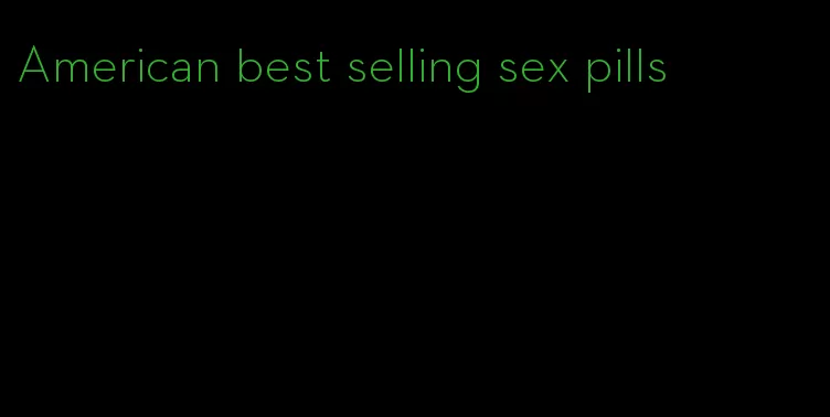 American best selling sex pills