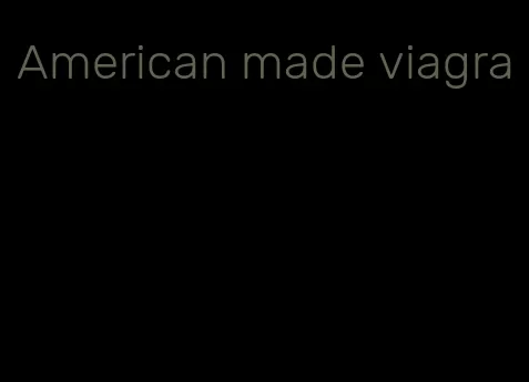 American made viagra